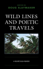 Wild Lines and Poetic Travels: A Keijiro Suga Reader (New Studies in Modern Japan) Cover Image