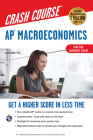 Ap(r) Macroeconomics Crash Course, Book + Online: Get a Higher Score in Less Time (Advanced Placement (AP) Crash Course) Cover Image