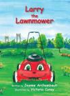 Larry the Lawnmower By Jeanne Archambault Cover Image