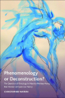 Phenomenology or Deconstruction?: The Question of Ontology in Maurice Merleau-Ponty, Paul Ricoeur and Jean-Luc Nancy By Christopher Watkin Cover Image