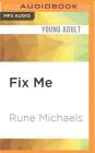 Fix Me By Rune Michaels, Casey Holloway (Read by) Cover Image
