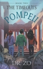The TimeOuts Pompeii By Zo Cover Image