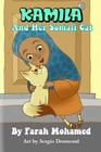 Kamila And her Somali Cat By Farah M. Mohamed Cover Image