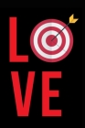 Love: Archery Target Score Sheets / Log Book / Score Cards / Record Book, Archery Gifts Cover Image