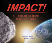 Impact!: Asteroids and the Science of Saving the World (Scientists in the Field) Cover Image