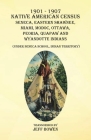 1901-1907 Native American Census Seneca, Eastern Shawnee, Miami, Modoc, Ottawa, Peoria, Quapaw, and Wyandotte Indians: (Under Seneca School, Indian Te Cover Image