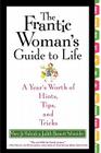 The Frantic Woman's Guide to Life: A Year's Worth of Hints, Tips, and Tricks By Mary Jo Rulnick, Judith Burnett Schneider Cover Image