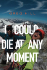 I Could Die at Any Moment Cover Image