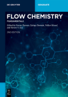 Flow Chemistry - Fundamentals (de Gruyter Textbook) By Ferenc Darvas (Editor), György Dormán (Editor), Volker Hessel (Editor) Cover Image