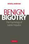 Benign Bigotry By Kristin J. Anderson Cover Image