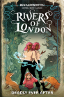Rivers Of London: Deadly Ever After (Graphic Novel) By Ben Aaronovitch Cover Image