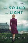 Sound of Light By Sarah Sundin Cover Image