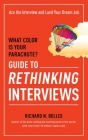 What Color Is Your Parachute? Guide to Rethinking Interviews: Ace the Interview and Land Your Dream Job By Richard N. Bolles Cover Image