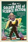 The Golden Age of Science Fiction: A Journey Into Space with 1950s Radio, Tv, Films, Comics and Books By John Wade Cover Image