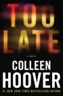 Too Late: Definitive Edition By Colleen Hoover Cover Image