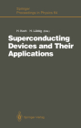 Superconducting Devices and Their Applications: Proceedings of the 4th International Conference Squid '91 (Sessions on Superconducting Devices), Berli (Springer Proceedings in Physics #64) By Hans Koch (Editor), Heinz Lübbig (Editor) Cover Image