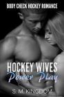 Romance: Hockey Wives Power Play: Body Check Hockey Romance Fiction, Hat Trick Sports Romance Face Off Series Cover Image