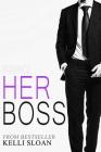 Romance: Her Boss By Kelli Sloan Cover Image
