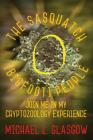 The Sasquatch (Bigfoot) People: Join Me In My Cryptozoology Experience By Michael L. Glasgow Cover Image