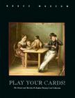 Play Your Cards! Bruce Museum Exhibit Catalog By By Stuart R. Kaplan Edited Cover Image