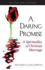 Daring Promise: A Spirituality of Christ: A Spirituality of Christian Marriage By Richard Gaillardetz Cover Image