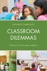 Classroom Dilemmas: Solutions for Everyday Problems By Richard B. Kimbrough Cover Image