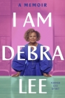 I Am Debra Lee: A Memoir Cover Image