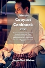 The Complete Copycat Recipes: Find out the most Unique restaurant recipes that busy people and beginners can do. Inspired to Olive Garden, Cheesecak Cover Image