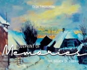 Blueprint of Memories: The Breath of Siberia By Olga Timofeyeva Cover Image