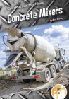 Concrete Mixers (Construction Machines) By Julie Murray Cover Image