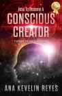 How To Become A Conscious Creator: 7 Steps to Self-Mastery By Ana Kevelin Reyes Cover Image