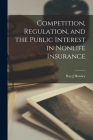 Competition, Regulation, and the Public Interest in Nonlife Insurance Cover Image