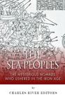 The Sea Peoples: The Mysterious Nomads Who Ushered in the Iron Age Cover Image