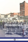 Hobohemia: True Stories of Poverty and Struggle in early 20th Century Chicago By Frank Orman Beck Cover Image
