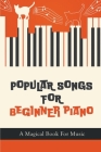 Popular Songs For Beginner Piano: A Magical Book For Music: Bridal Gowns By Casandra Chisem Cover Image