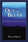 Out of the Blues: Dealing with the Blues of Depression and Loneliness By Wayne Mack Cover Image