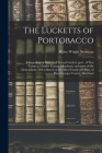 The Lucketts of Portobacco; a Genealogical History of Samuel Luckett, Gent., of Port Tobacco, Charles County, Maryland, and Some of His Descendants, W By Harry Wright 1894- Newman Cover Image