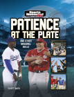 Patience at the Plate: And Other Baseball Skills By Elliott Smith Cover Image