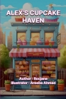 Alex's Cupcake Haven By Roc Jane, Areeba Ahmad (Illustrator) Cover Image