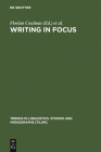 Writing in Focus (Trends in Linguistics. Studies and Monographs [Tilsm] #24) By Florian Coulmas (Editor), Konrad Ehlich (Editor) Cover Image