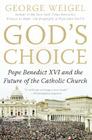 God's Choice: Pope Benedict XVI and the Future of the Catholic Church Cover Image