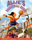 Allie's Basketball Dream By Barbara E. Barber, Darryl Ligasan (Illustrator) Cover Image