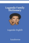 Luganda Family Dictionary: Luganda-English By Kasahorow Cover Image