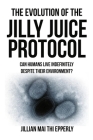 The Evolution of the Jilly Juice Protocol: Can Humans Live Indefinitely Despite their Enviornment? Cover Image