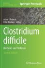 Clostridium Difficile: Methods and Protocols (Methods in Molecular Biology #1476) By Adam P. Roberts (Editor), Peter Mullany (Editor) Cover Image