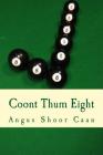 Coont Thum Eight: Anurr hunner an' oad McLimericks By Angus Shoor Caan Cover Image