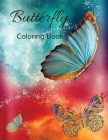 Butterfly Coloring Book: Coloring Book with Beautiful Butterflies Mantra Craft Coloring Book 45 Amazing Butterfly Coloring Pages Butterfly Colo Cover Image