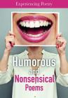 Humorous and Nonsensical Poems (Experiencing Poetry) By Liz Miles Cover Image