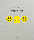 Why Am I Sad By Dana Stirling, Dana Stirling (Photographer) Cover Image