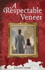 A Respectable Veneer By Rachel Doré Cover Image